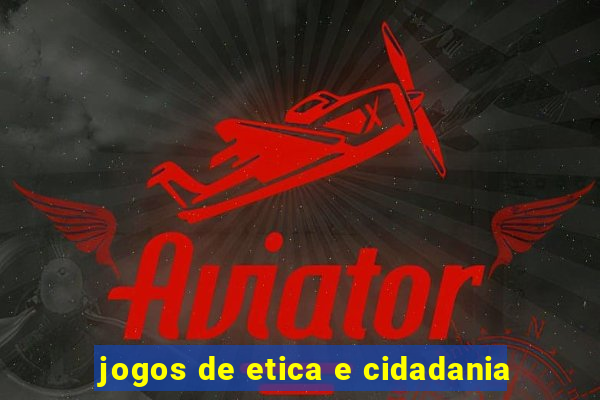 jogos de etica e cidadania